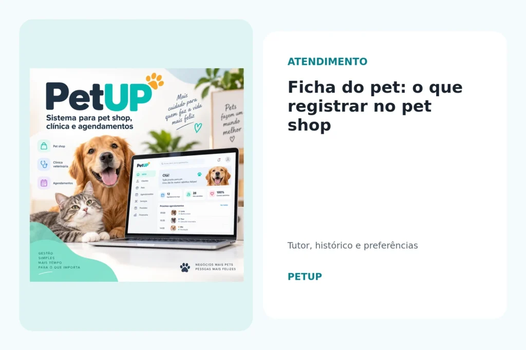 Ficha do pet com tutor, histórico e preferências de atendimento no PETUP
