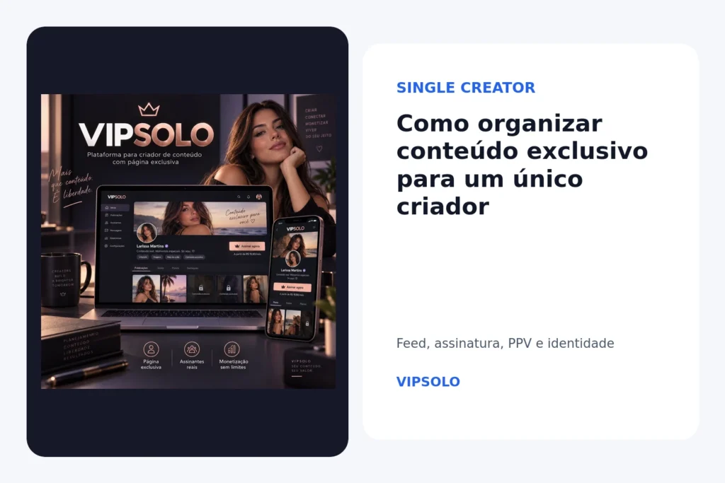 Conteúdo exclusivo, assinatura e PPV para um único criador no VIPSOLO