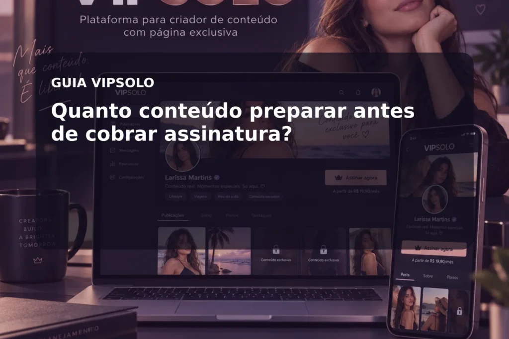 Planejamento de conteúdo antes de abrir assinaturas em um site próprio
